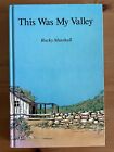 This Was My Valley By Rocky Marshall 1St Edition 1983 Hardcover