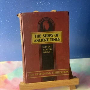 The Story of Ancient Times~McClure,Scheck,Wright~VINTAGE 1937 Hardcover~FREESHIP - Picture 1 of 19