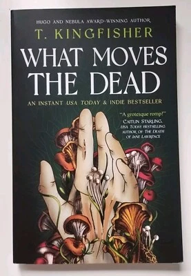 What Moves The Dead By T. Kingfisher - paperback - 2023 - Image 1 of 3