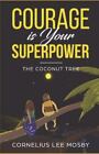 Courage Is Your Superpower: The Coconut Tree