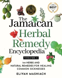 The Jamaican Herbal Remedy Encyclopedia Volume1: 144 Herbs and Natural... - Imagen 1 de 2
