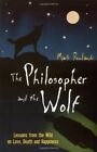 The Philosopher And The Wolf: Lessons From The Wild On Love, De