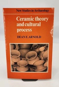 Ceramic Theory and Cultural Process Dean Arnold New Studies in Archaeology 1989  - Imagen 1 de 15
