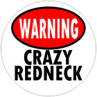 Warning Crazy Redneck - 3 Pack Circle Stickers Decals 3" x 3"