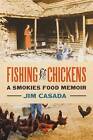 Fishing for Chickens, Jim Casada,  Paperback