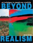 Beyond Realism: Art Techniques To Expand Your Creati... By Ryder, Brian Hardback