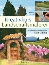 Kreativkurs Landschaftsmalerei: Ausdrucksstarke Projekte... | Buch | Zustand gut