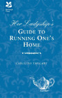 Caroline Taggart Her Ladyship's Guide to Running One's Home (Hardback)