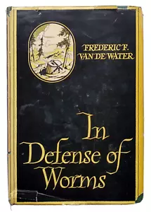 In Defense Of Worms and Other Angling Heresies Van de Water Stated 1st Ed 1949 - Picture 1 of 8