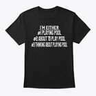 Pool Player Playing About To Play T-Shirt Made in the USA Size S to 5XL