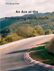 Wolfgang Fries An Ace at the Nürburgring-Nordschleife (Paperback)
