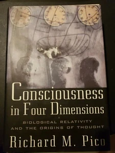 Consciousness in Four Dimensions: Biological Relativity and the Origins of: Used - Picture 1 of 7