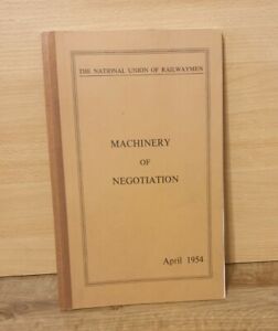 The National Union Of Railwaymen Machinery Of Negotiation Book - April 1954