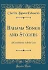Bahama Songs and Stories A Contribution to FolkLor