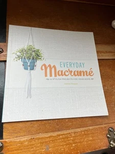 EVERYDAY MACRAME by Justine Vasquez 10 Stylish Projects for Your Home Beeker & - Picture 1 of 5