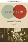 Soul and Form (Columbia Themes in Philosophy, S, Lukacs, Sanders, Tereza HB^+