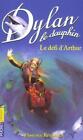 Dylan Le Dauphin T.5 ; Le Defi D'arthur