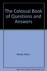 The Colossal Book of Questions and Answers-Fred L. Worth
