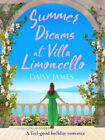 Summer Dreams At Villa Limoncello: A Feel Good Holiday Romance (Tuscan Dreams)