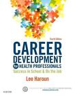 Career Development for Health Professionals: Success in School & on the Job by L