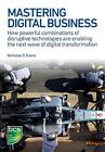 Mastering Digital Business: How powerful combin. Evans Paperback<|