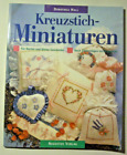 Kreuzstich-Miniaturen - Nach Zählvorlagen leicht gestickt von Dorothea Hall