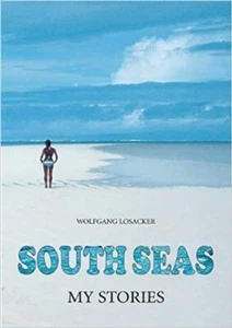South Seas: My Stories by Wolfgang Losacker, PB, Oceana, Medicine, Travel - Picture 1 of 4