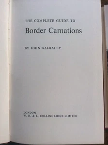 The Complete Guide to Border Carnations by John Galbally 1966 First Edition - Picture 1 of 1