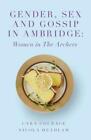 Gender, s** and Gossip in Ambridge: Women in The Archers-Cara Courage, Nicola