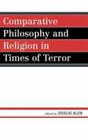 Comparative Philosophy And Religion In Times Of Terror (Studies In Comparative