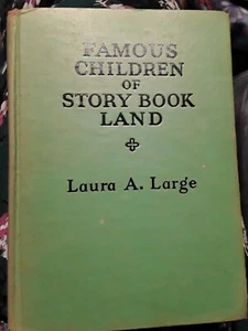 Famous Children of Story Book Land by Laura A. Large 1935 HC No DJ Illustrated - Picture 1 of 8