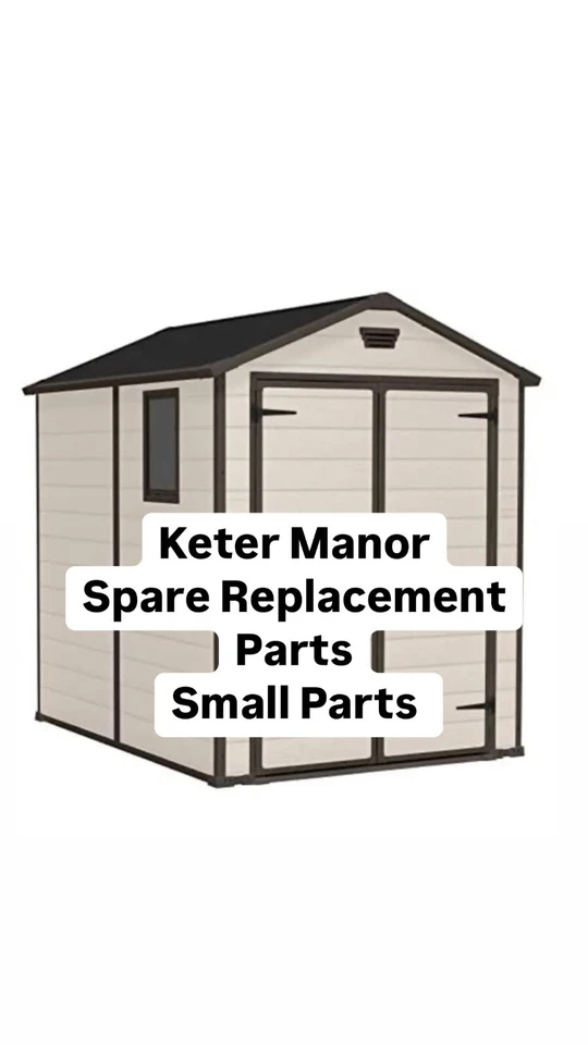 Keter Manor Shed Spare Replacment Parts Small Parts