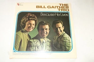 THE BILL GAITHER TRIO - Because He Lives HEART WARMING - LP Vinyl Record VG+ - Picture 1 of 1