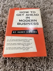 How to Get Ahead in Modern Business by Harry Simmons | Prentice-Hall HC 1953 - Picture 1 of 24
