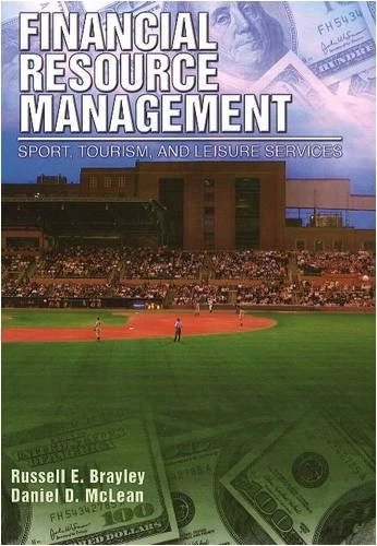 FINANCIAL RESOURCE MANAGEMENT: SPORT, TOURISM, AND LEISURE By Russell E. Brayley - Image 1 of 1