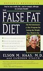 The False Fat Diet: The Revolutionary 21-Day Program For By Haas Elson New