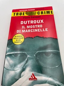 Dutroux il mostro di Marcinelle di Flavia Caroppo 2006 - Picture 1 of 3