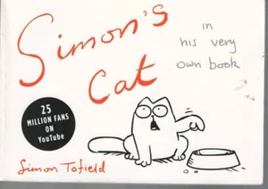 HUMOUR , SIMON'S CAT , IN HIS VERY OWN BOOK by SIMON TOFIELD - Picture 1 of 1