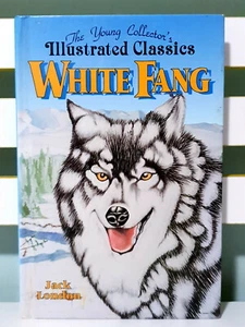 The Young Collector's Illustrated Classics: White Fang! HC Book by Jack London! - Picture 1 of 3