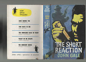 JOHN GALE THE SHORT REACTION JOHN LONG FIRST EDITION HARDBACK U/C DJ 1961