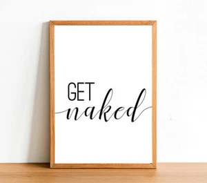 GET NAKED Bathroom Prints - Toilet Funny Posters - Wall Art Gift Decor A4 A3 A2 - Picture 1 of 1