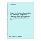 Corporate Finance, Innovation, and Strategic Competition. (=Lecture notes in eco