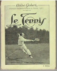 LE TENNIS par André Gobert Champion double de France et du Monde 1921 - Bild 1 von 1