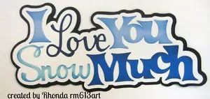 LOVE YOU Snow Boy título de pedazos de papel prehecho página de álbum de recortes Rhonda rm613art - Imagen 1 de 1