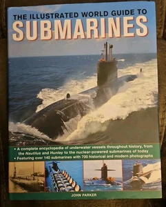 The Illustrated World Guide To Submarines. HC,Special Edition, John Parker - Picture 1 of 13