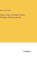 Edwin Paxton Ho Thomas Carlyle. Philosophic Thinker, Theo (Hardback) (UK IMPORT)