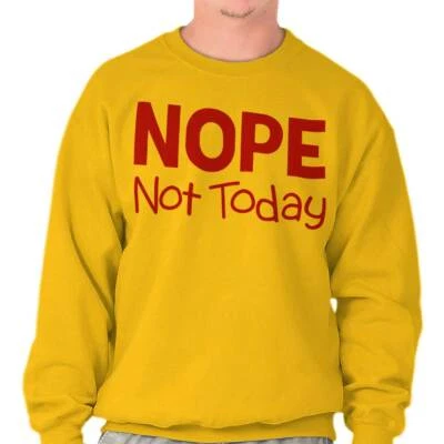 Nope Not Today Satan Funny Novelty Humor Adult Long Sleeve Crew Sweatshirt - Image 1 of 4