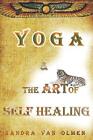 YOGA and the ART of SELF HEALING, Very Good Condition, Van Olmen, Sandra, ISBN 1