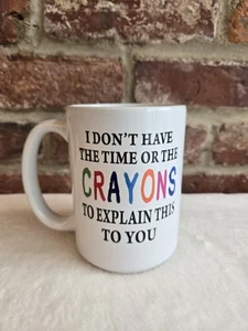 Kaffeebecher Humor Sarkasmus Neuheit Gag Geschenk Ich habe nicht die Zeit oder die Buntstifte - Bild 1 von 12