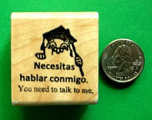 "We need to talk" -- Spanish Bilingual Teacher Stamp - wood mounted - Picture 1 of 1